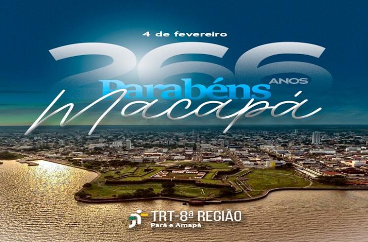 Fotografia aérea da cidade de Macapá. Centralizado o texto: 4 de fevereiro. 266 anos, parabéns Macapá. Na parte inferior, a logo