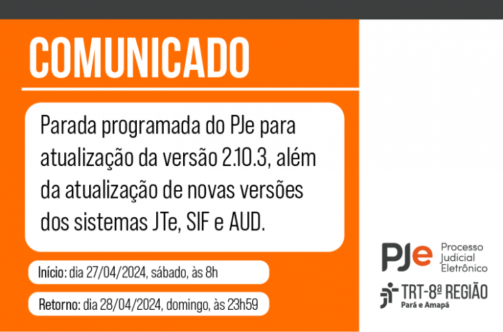 Audiodescrição: Arte gráfica com o texto: “Comunicado, parada programada do Pje para atualização da versão 2.10.3, além da atua